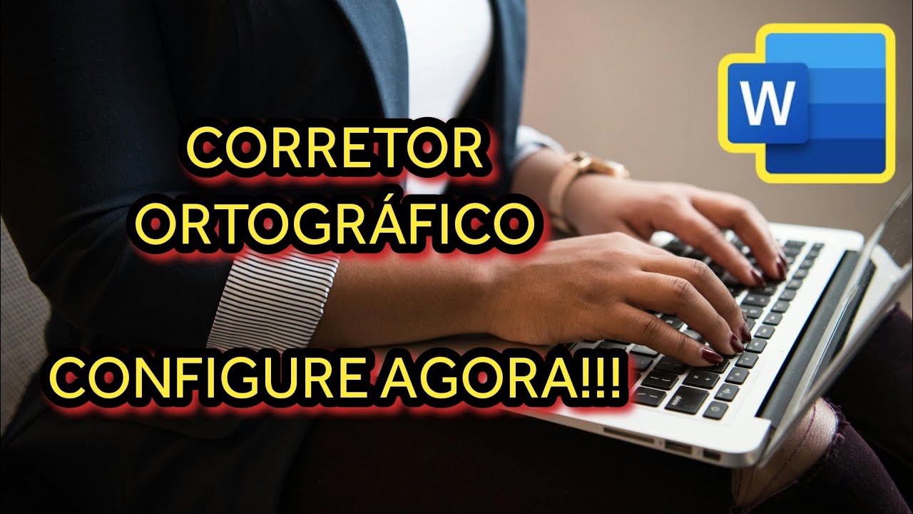 COMO CONFIGURAR O CORRETOR ORTOGRÁFICO NO MICROSOFT WORD?