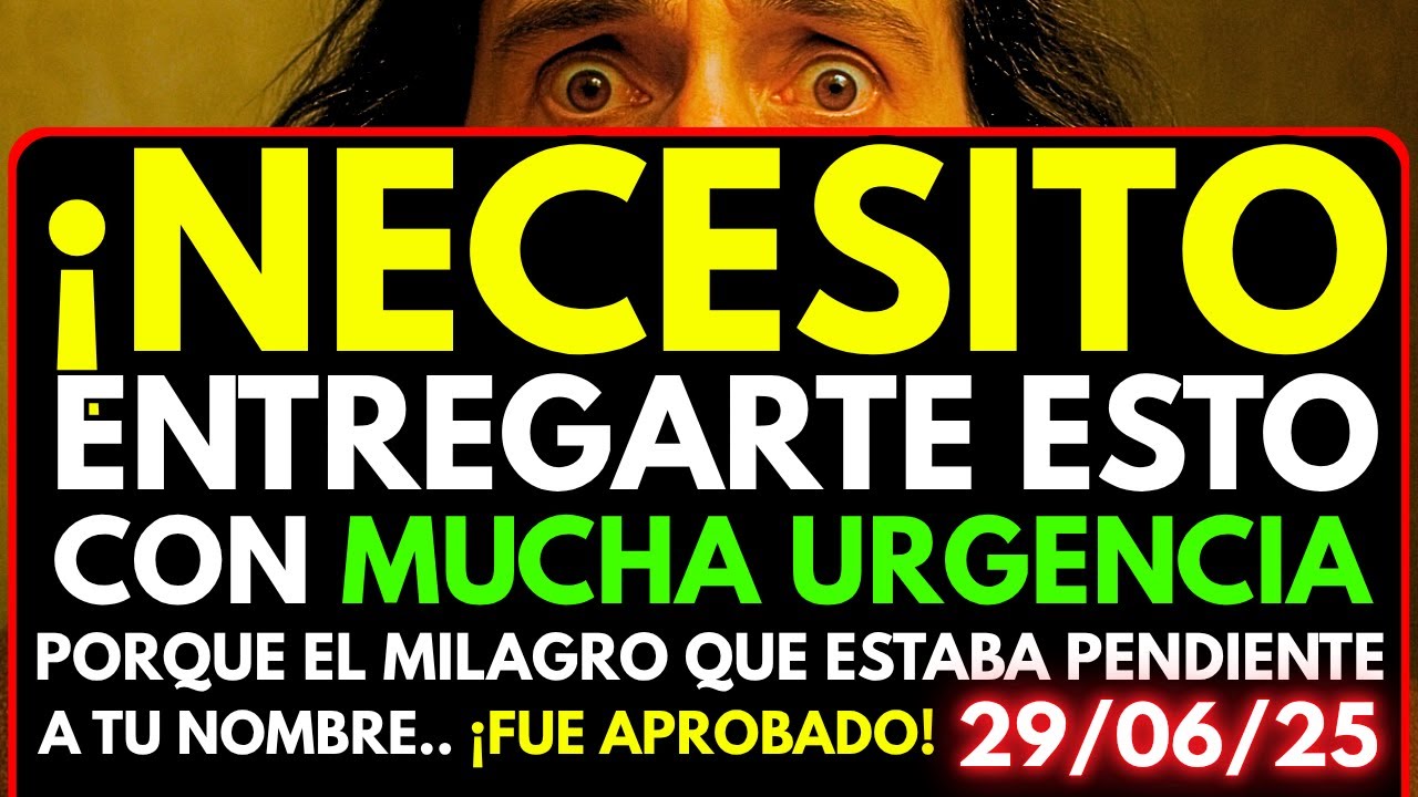 DIOS DICE: NECESITO ENTREGARTE ESTO CON MUCHA URGENCIA, PORQUE YA TENGO EL MILAGRO A TU NOMBRE...