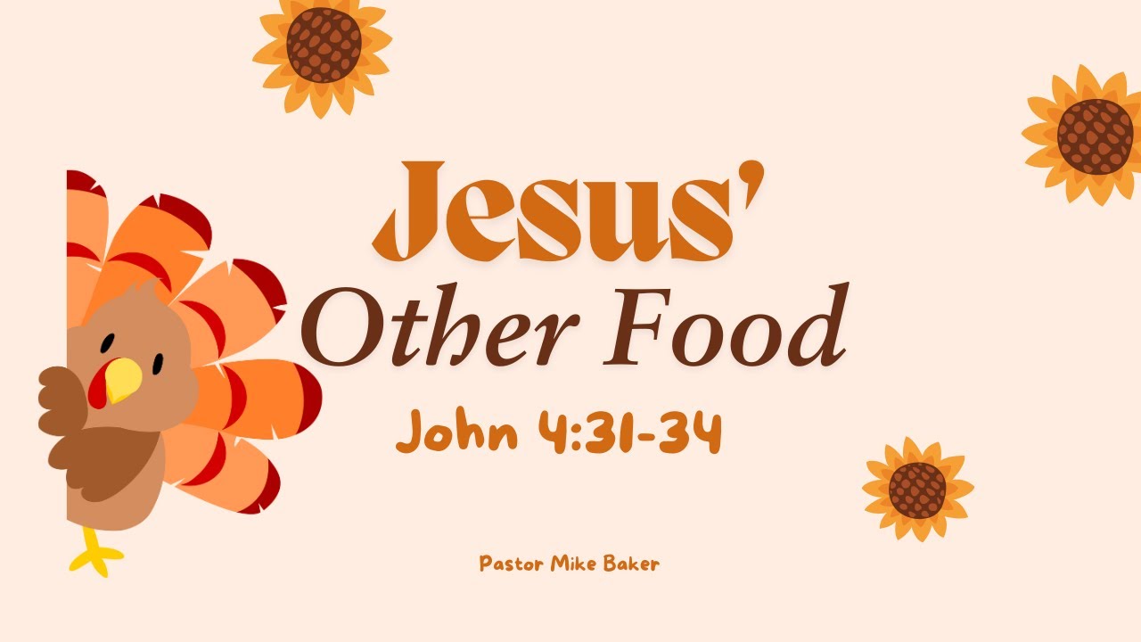 Jesus’ Other Food – John 4:31-34