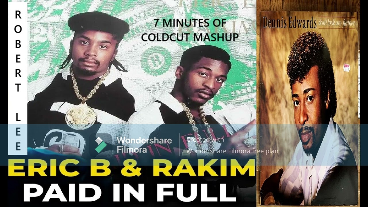 ERIC B & RAKIM Vs DENNIS EDWARDS - PAID IN FULL (7 Minutes of Coldcut Mashup) By Robert Lee