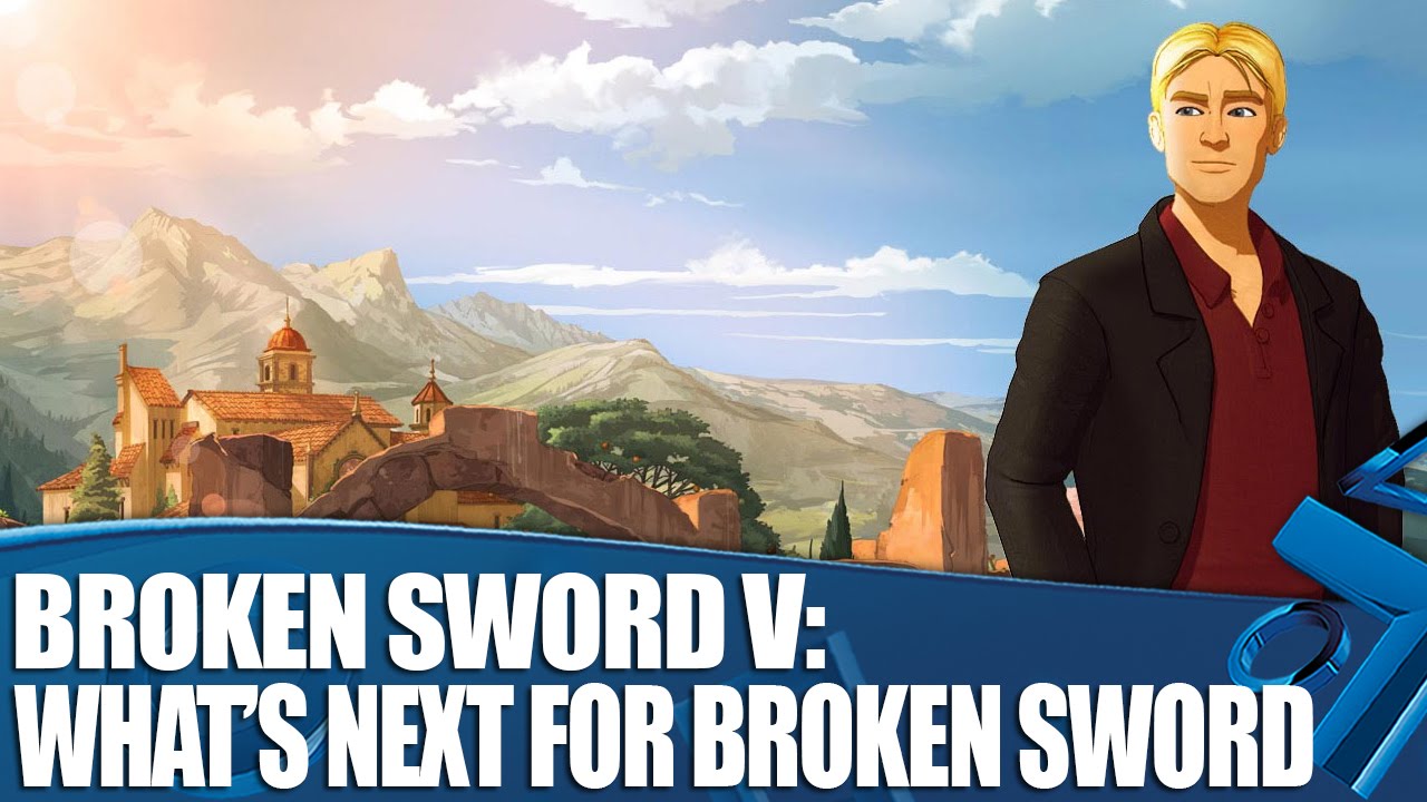 Broken Sword V on PS4: What's Next for Broken Sword?