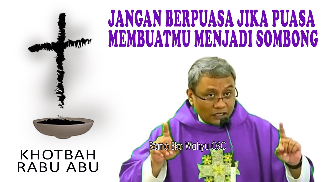 PUASA MENURUT KITAB SUCI - Khotbah Rabu Abu Romo Eko Wahyu OSC