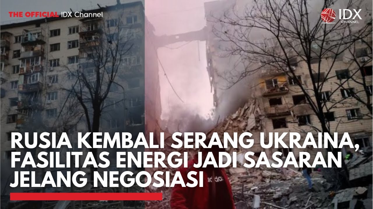 Rusia Kembali Serang Ukraina, Fasilitas Energi Jadi Sasaran Jelang Negosiasi | MARKET HIGHLIGHT
