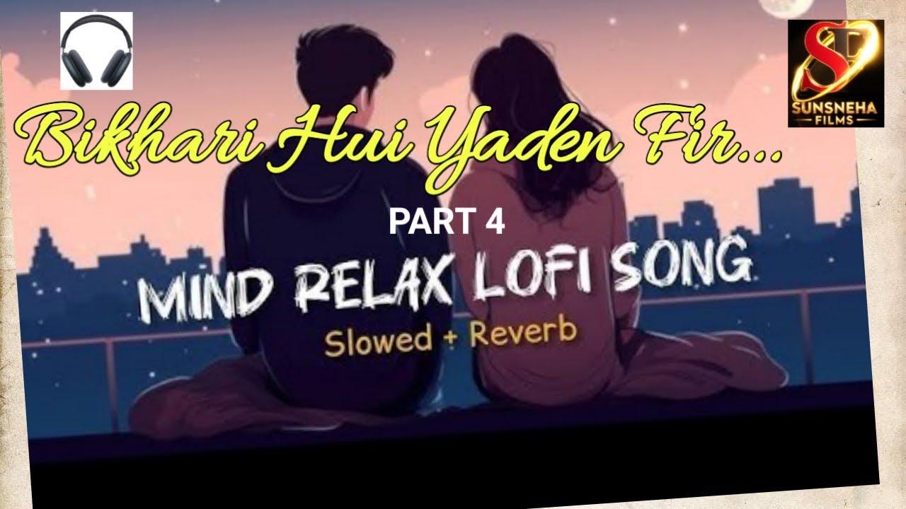 Lofi | Soft Pop | Soulful Night Vibes | Study | Relax | Late Night Listening | Sunsneha Films