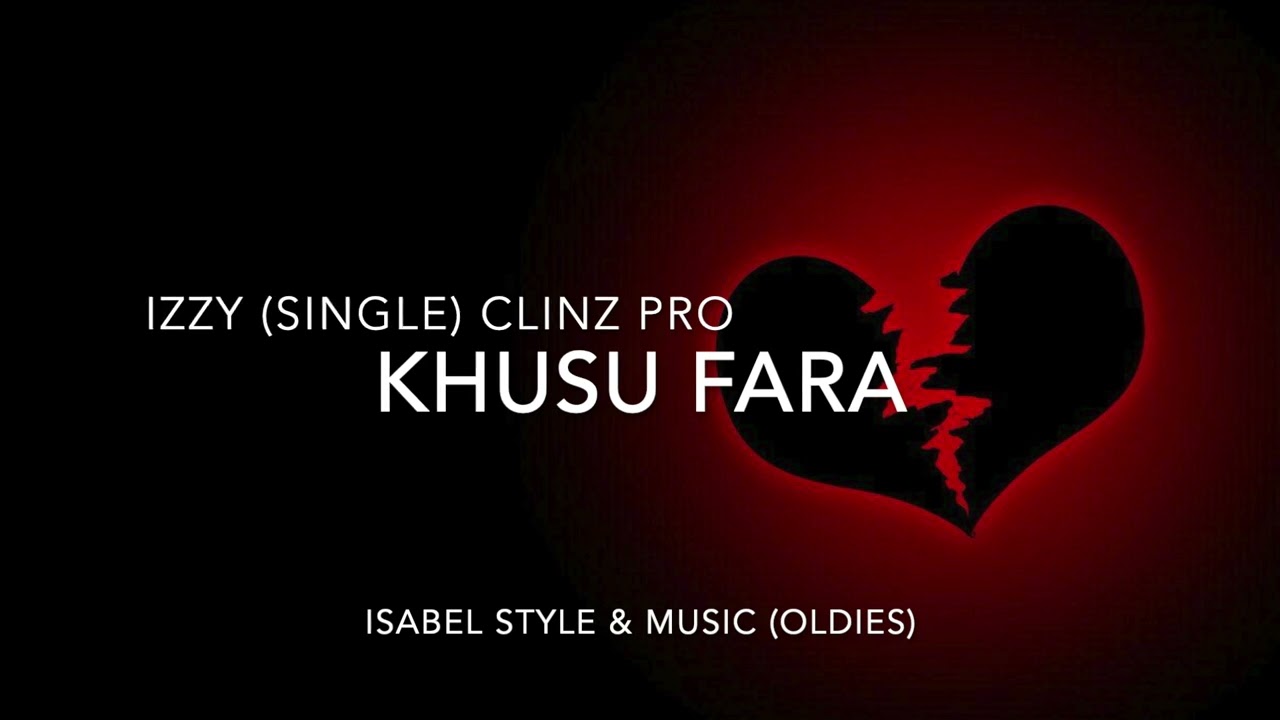 Izzy Single - khusu fara (Isabel style & Music oldies 2025)