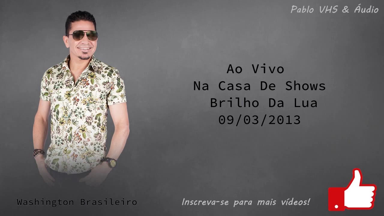 Washington Brasileiro Ao Vivo No Brilho da lua 2013