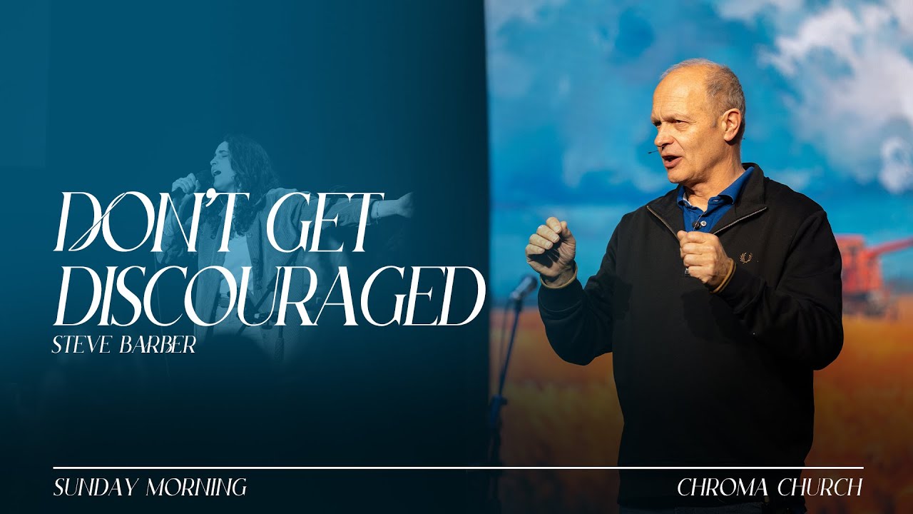 Don't Get Discouraged | Steve Barber | Chroma Church Live Stream | 11th January 2026