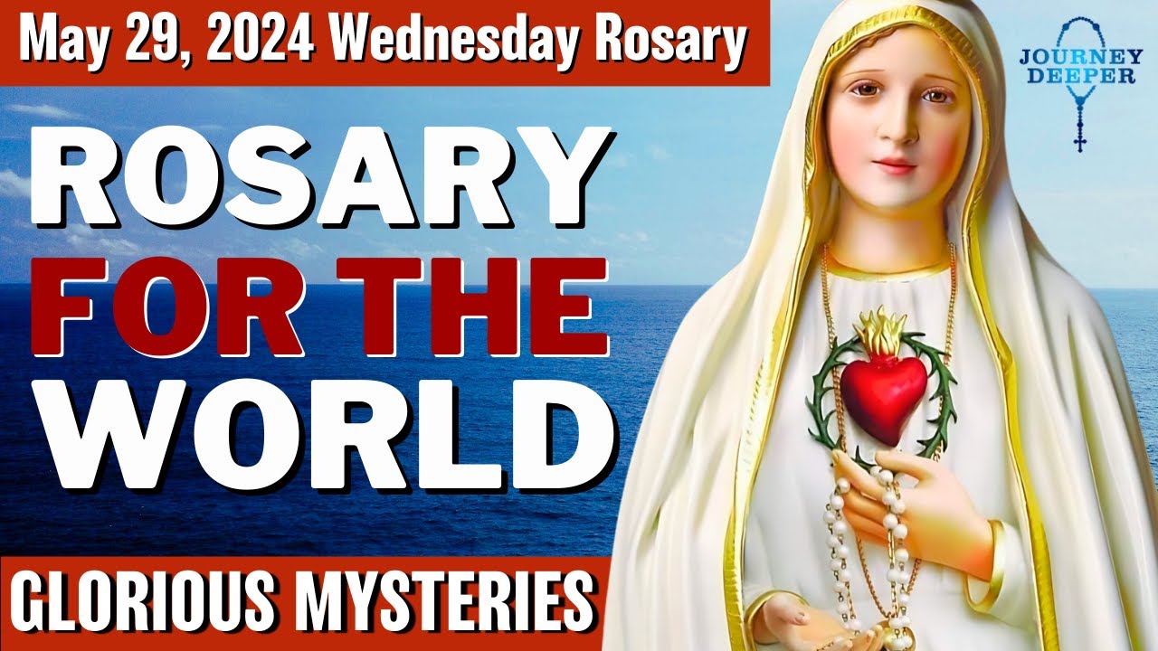 Wednesday Healing Rosary for the World May 29, 2024 Glorious Mysteries of the Rosary