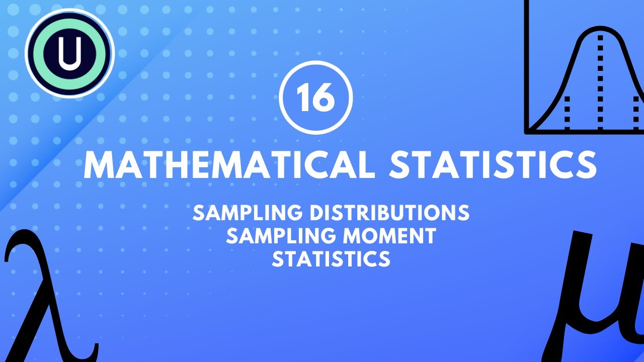 16.Sampling distribution, Sampling moment, Statistics | Mathematical Statistics