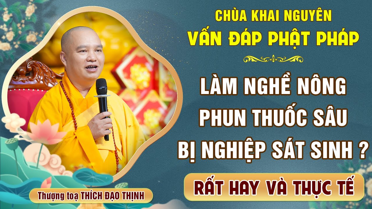 Làm nghề Nông phun thuốc trừ sâu có chịu nghiệp SÁT SINH không? │TT. Thích Đạo Thịnh