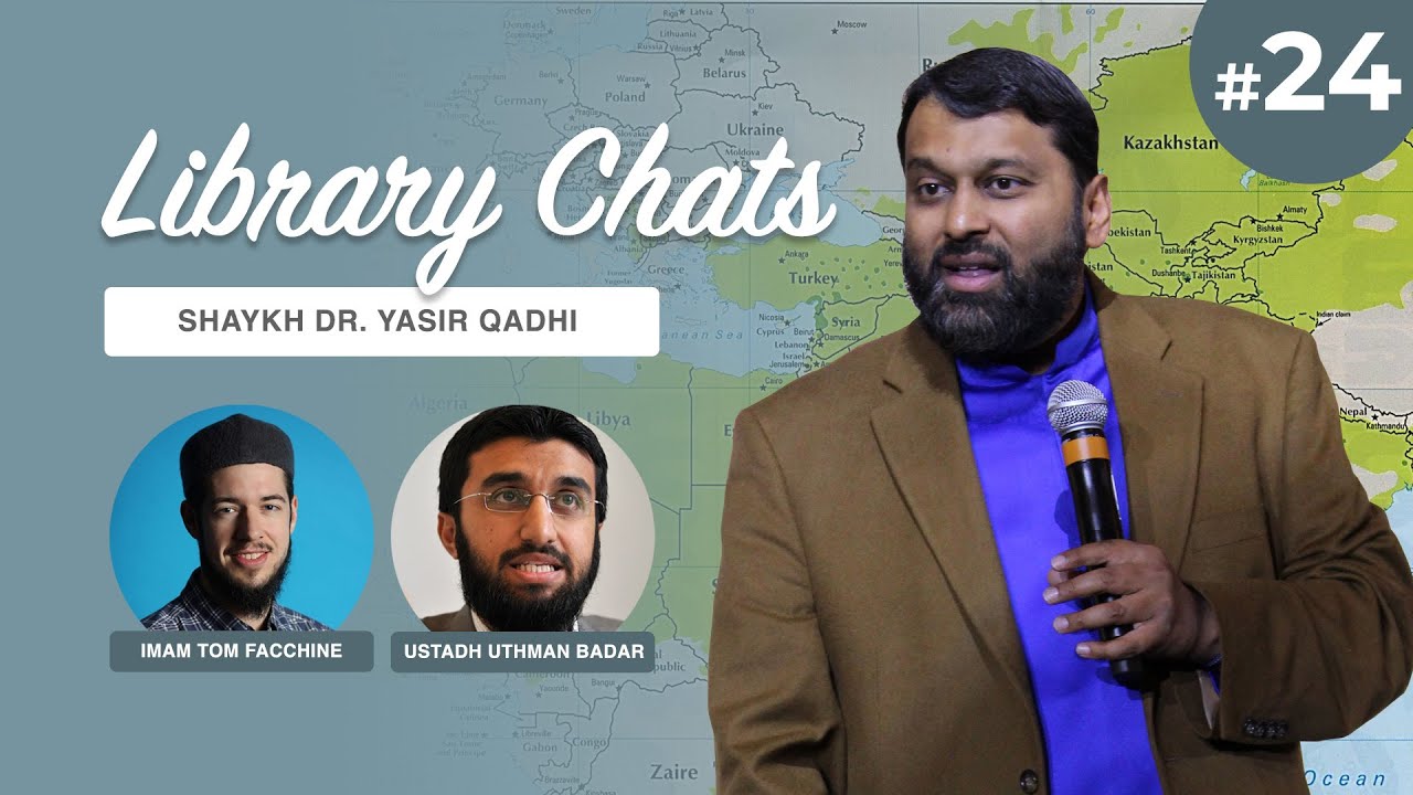 Library Chat #24: Establishing the Khilāfah: Between Theology and Pragmatism | Dr. Yasir Qadhi