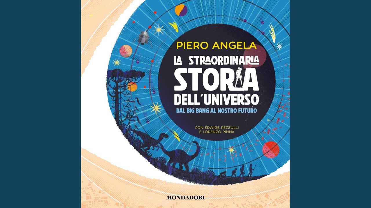 Capitolo 54 - La straordinaria storia dell'Universo dal Big Bang al nostro futuro
