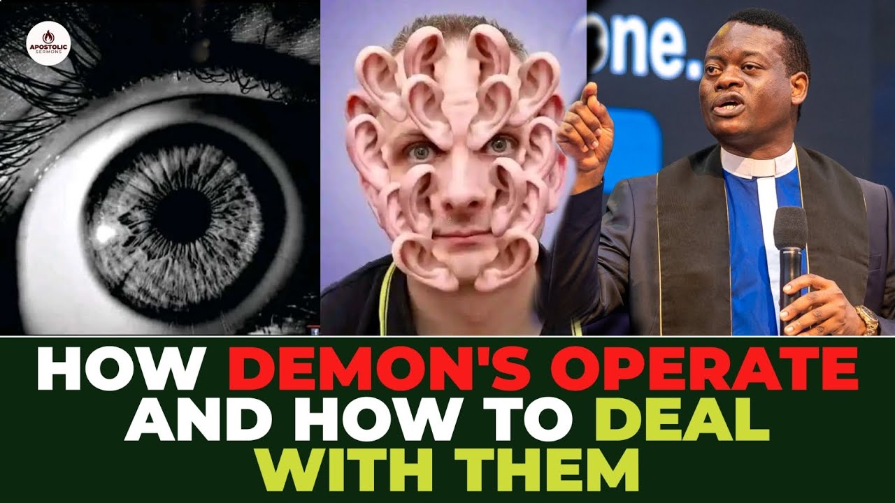 HOW DEMONS OPERATE AND HOW TO DEAL WITH THEM APOSTLE AROME OSAYI