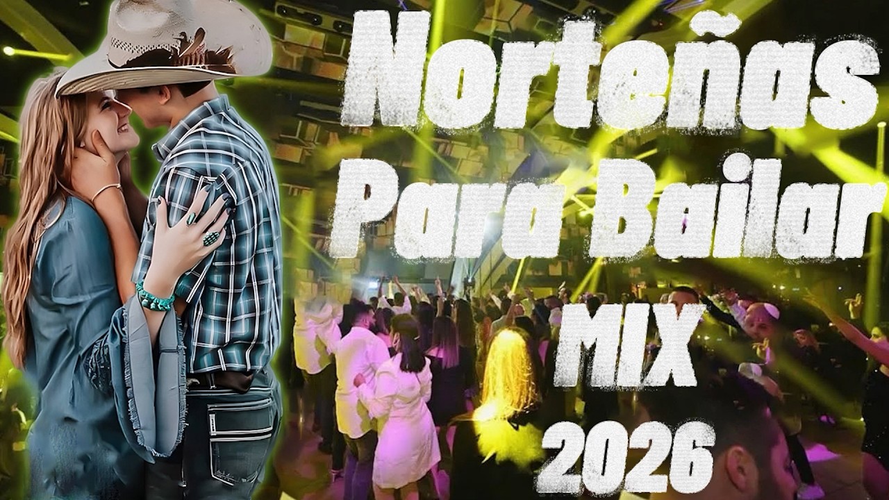 Norteñas para bailar 2026 🤠 Norteñas Mix 💃🏽💫 Cumbias Norteñas 💃🏽 Las Norteñas Más Chingonas del 2026