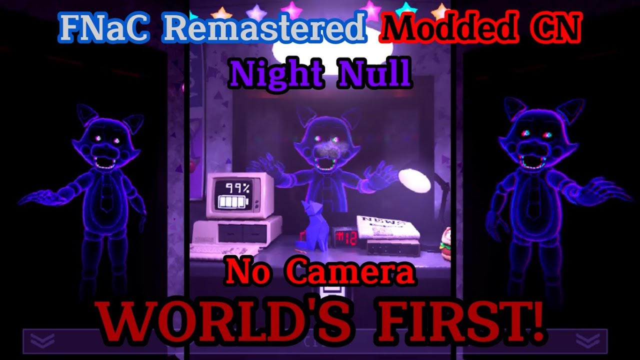 Night Null No Camera WORLD'S FIRST! | FNaC Remastered Modded CN v1.3