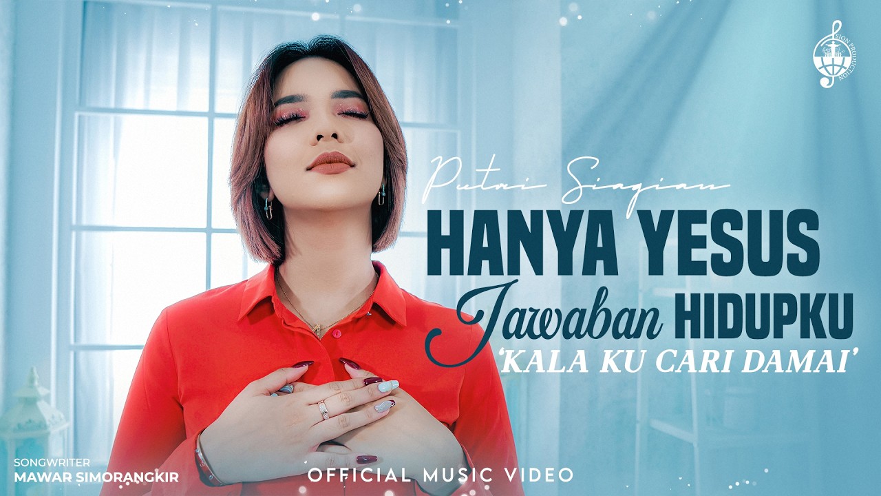Hanya Yesus Jawaban Hidupku - Putri Siagian (Official Music Video)
