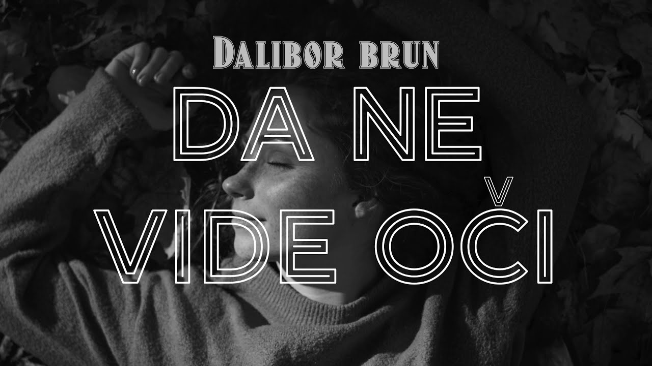 Dalibor Brun - Da ne vide oči (Official lyric video)