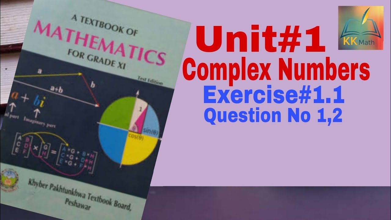 kpk board 11 class math unit 1 Complex Numbers Exercise 1.1 Question No 1 and 2 @KK Maths