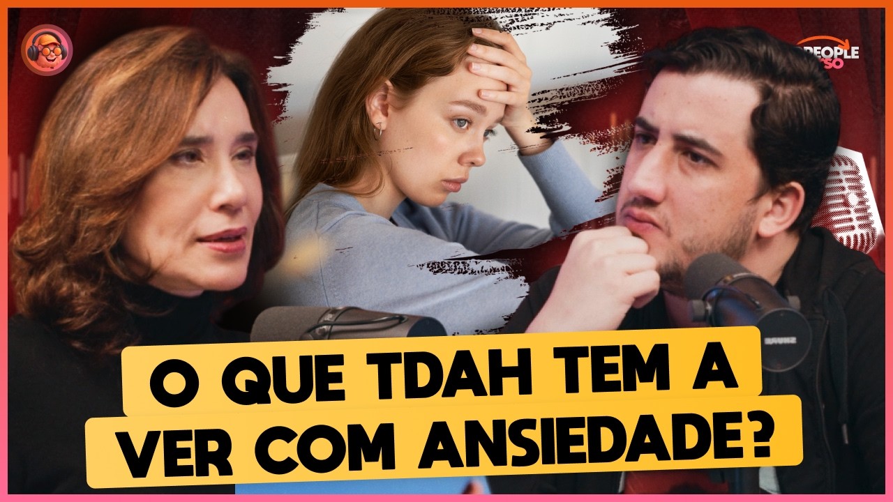 Como TDAH e Ansiedade Se Conectam? &ndash; Podpeople Inverso com Dra. Ana Beatriz