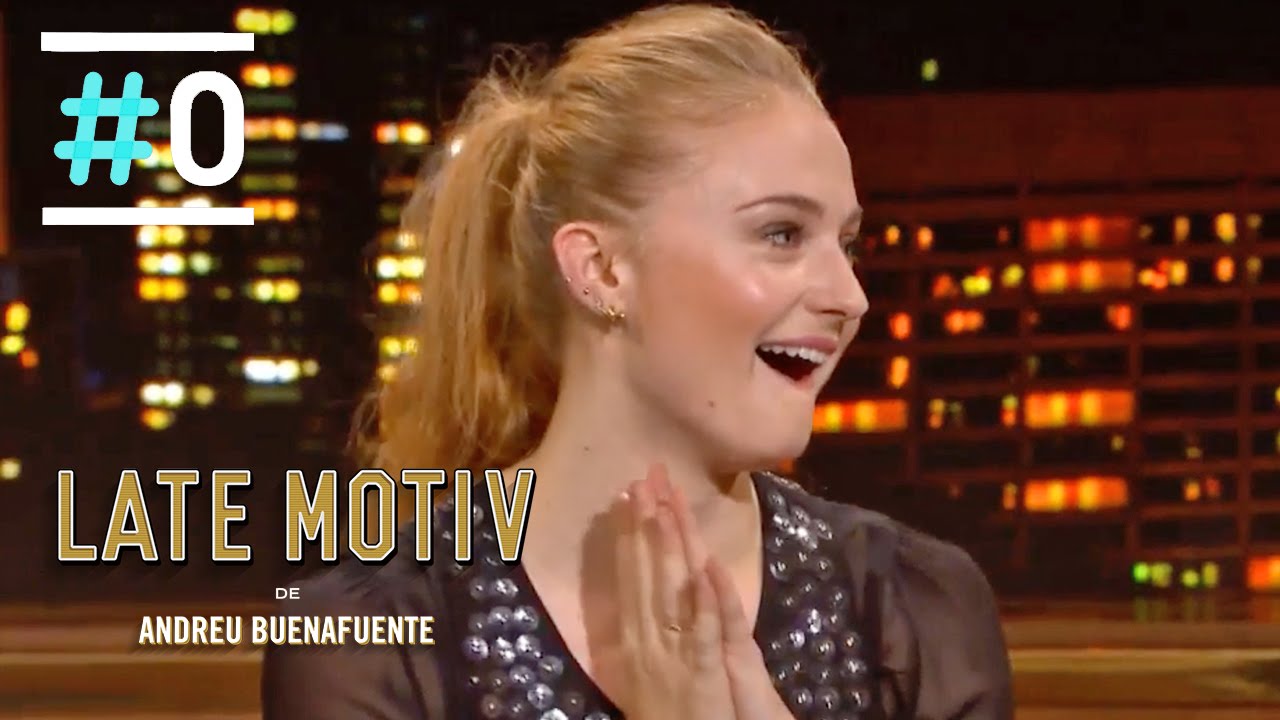 Late Motiv: Entrevista a Sophie Turner (Sansa Stark) #LateMotiv93 | #0