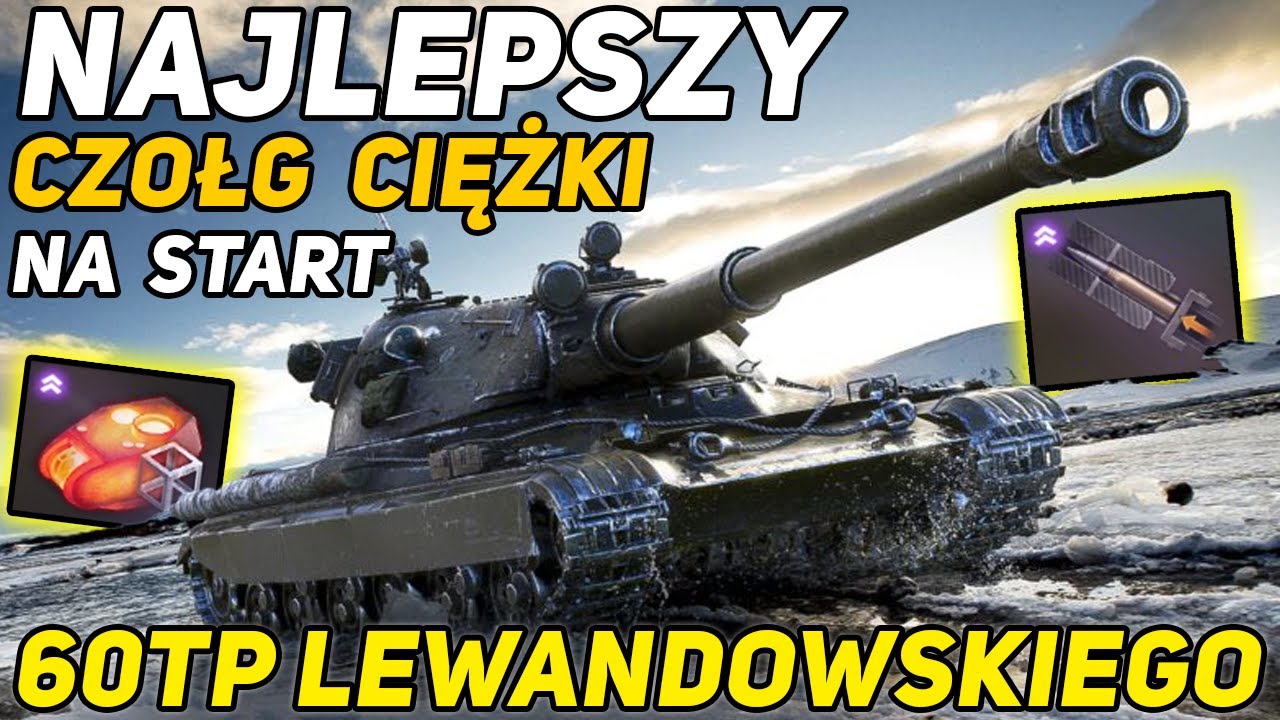 60TP Lewandowskiego - NAJLEPSZY (to nie bait) CZOŁG CIĘŻKI NA START