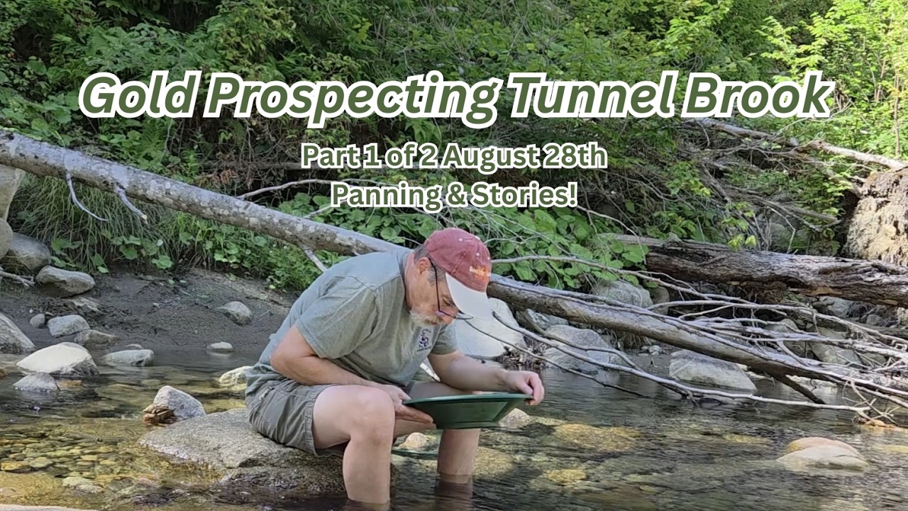 Tunnel Brook - Panning & Stories - (August 28th Part 1)