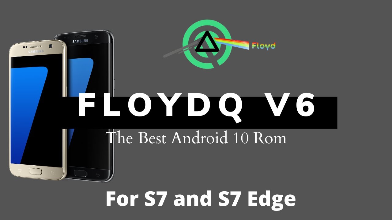 FloydQ Rom for Samsung S7 or S7 edge | Best Android 10 rom | FloydQ V6 |