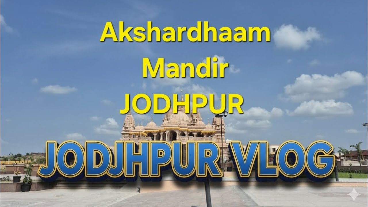 Jodhpur ka Naya gorav akshardham mandir #jodhpurvlog