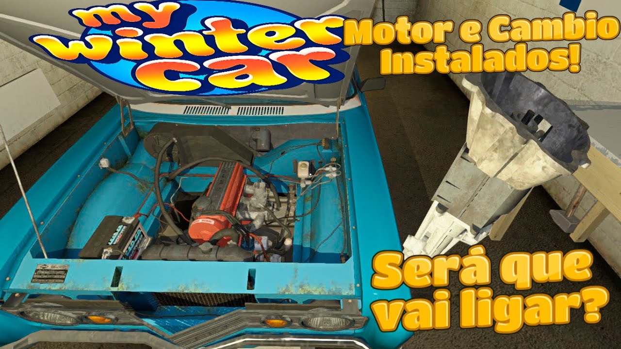 04 - My Winter Car - Instalando o Motor, Cambio e Eletrica!