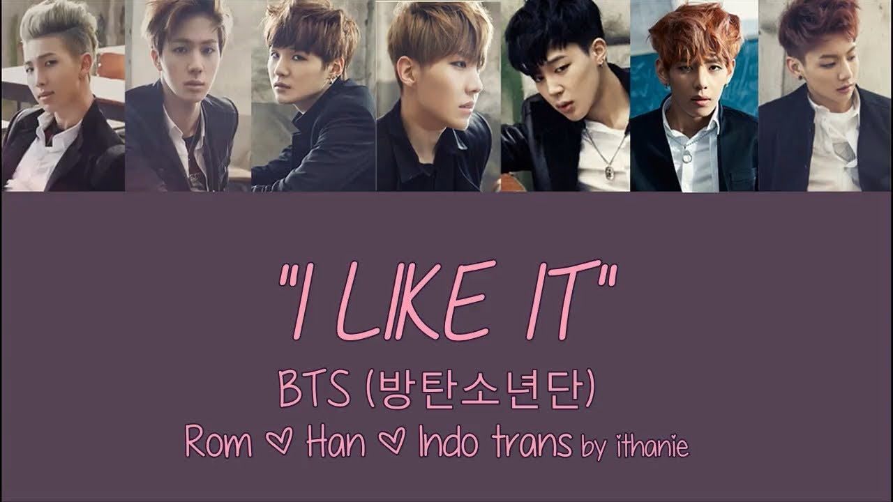 BTS (방탄소년단) - I LIKE IT (Lirik Terjemahan Indonesia)