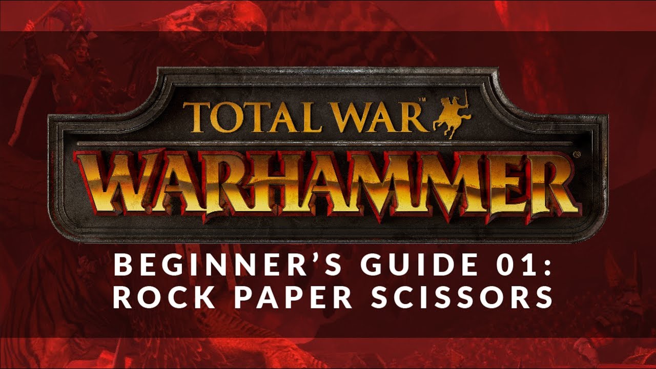 Total War: Warhammer - Beginner's Guide 01: Rock Paper Scissors
