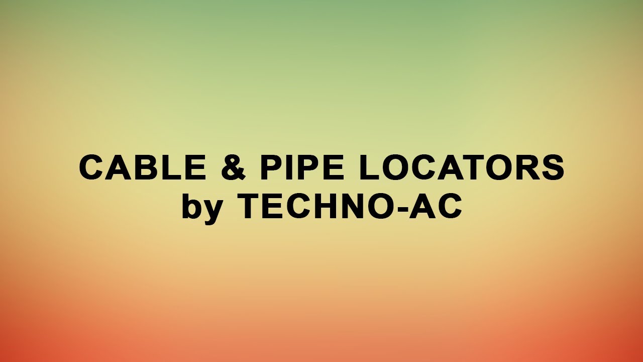 CABLE & PIPE LOCATORS by TECHNO-AC