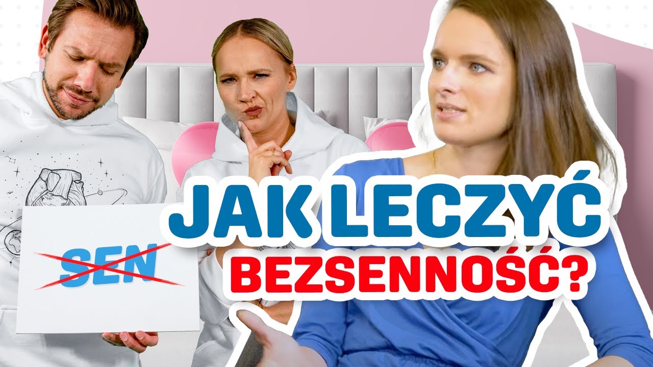JAK LECZYĆ BEZSENNOŚĆ? Gość Aleksandra Pięta