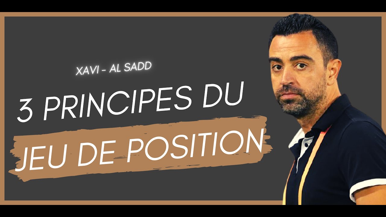 3 PRINCIPES DU JEU DE POSITION EN 5 MINUTES - XAVI