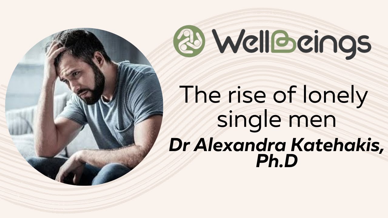 The number of 'lonely, single' men is on the rise, WHY ? with Dr Alex.