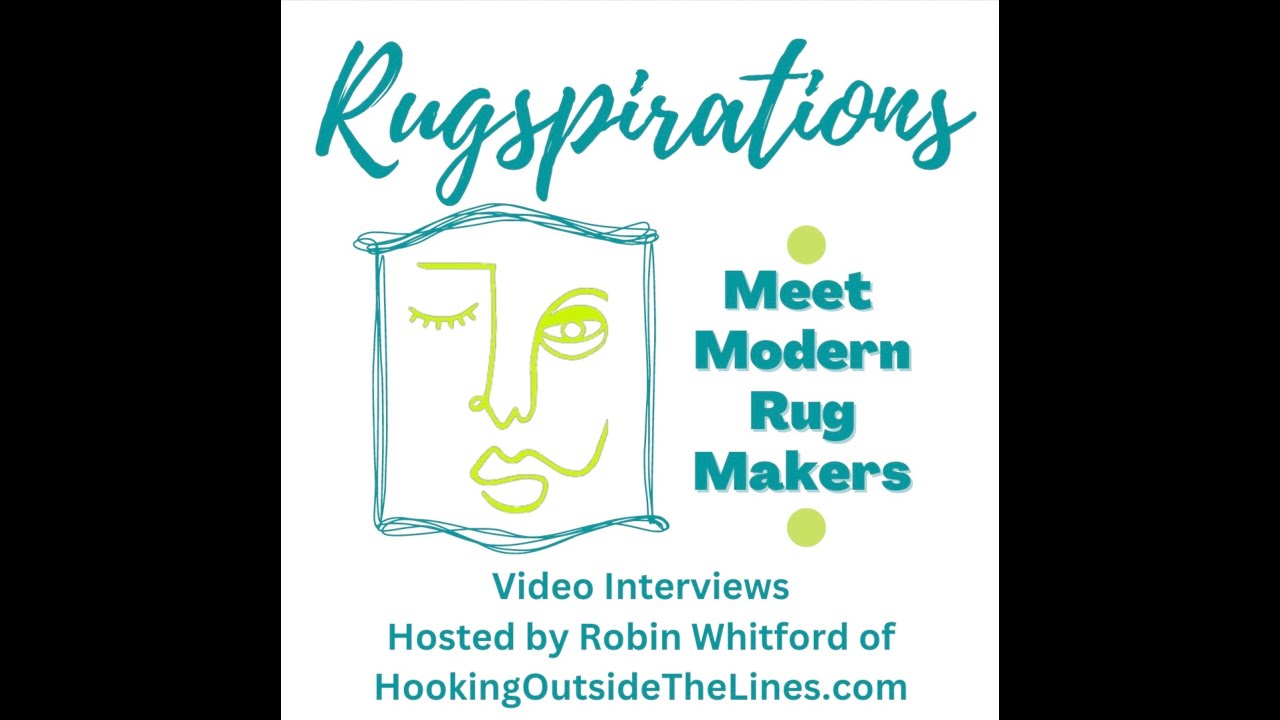 Rugspirations with Dianne Tobias,  my 24th guest!