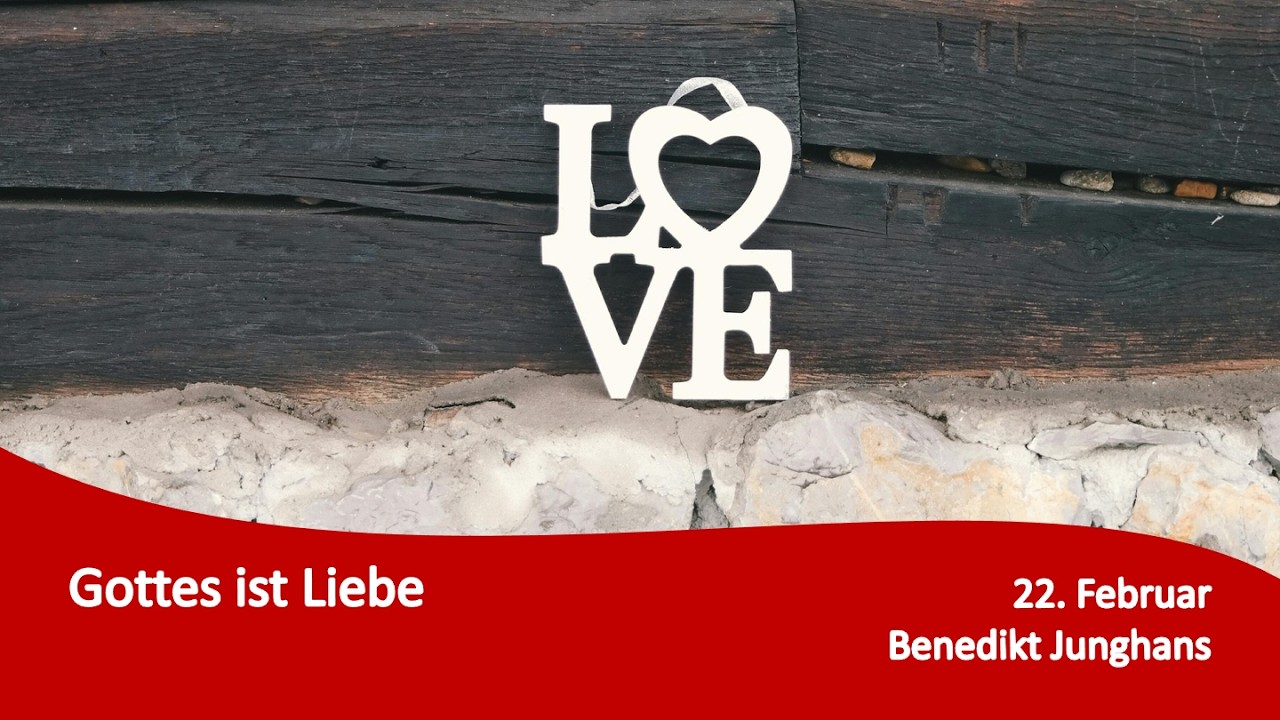 Gott ist Liebe
