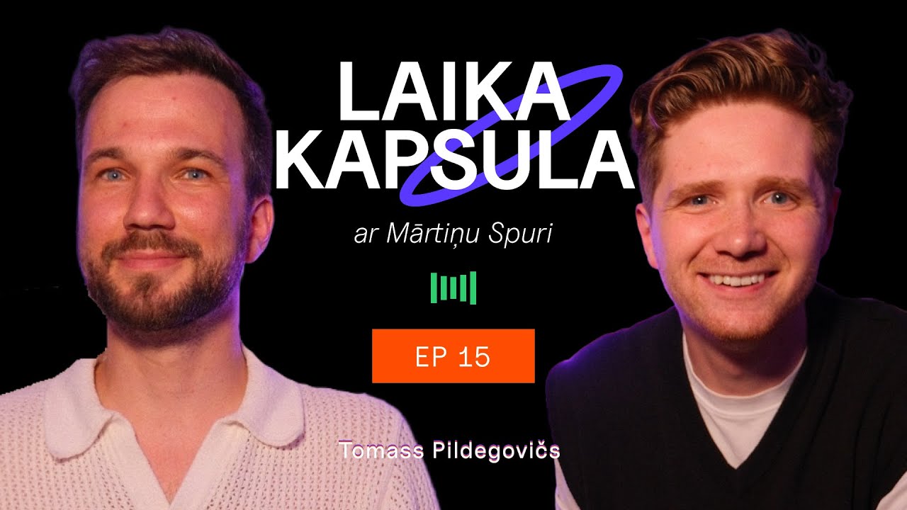 #15 TOMASS PILDEGOVIČS | LAIKA KAPSULA ar Mārtiņu Spuri