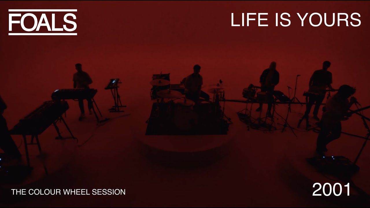 FOALS: 2001 // Life Is Yours // The Colour Wheel Session