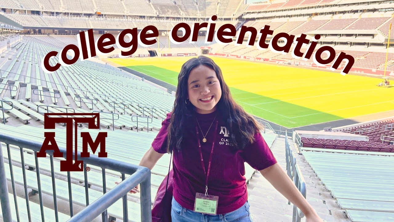 College Orientation Vlog - TEXAS A&M UNIVERSITY