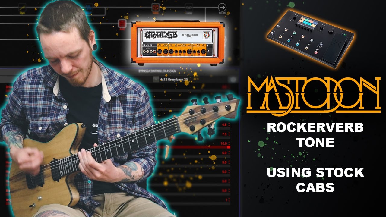 ORANGE ROCKERVERB TONE USING LINE 6 HELIX | In the style of Mastodon [PRESET IN DESCRIPTION]