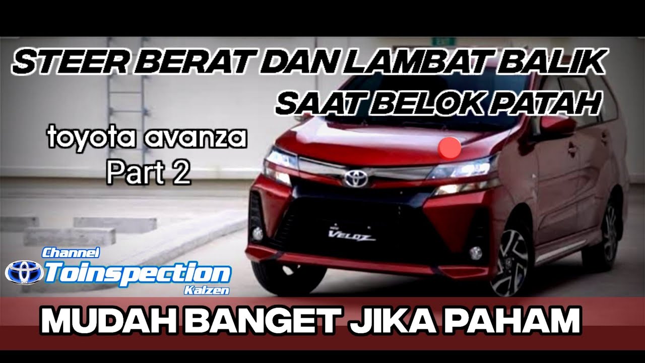 Cara mengatasi stir berat dan lambat balik in depht tour avanza part 2