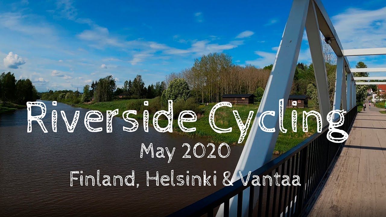 Relaxing Riverside Cycling, May 2020, Finland, Northern Helsinki & Vantaa [4K]