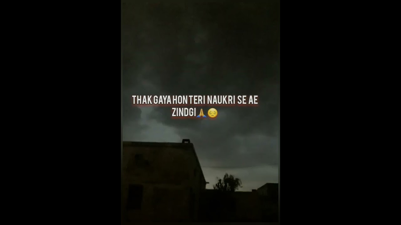 Thak gaya hon teri Naukri se ae zindagi💔🥺