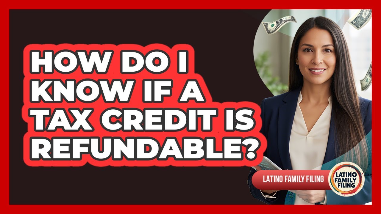How Do I Know If A Tax Credit Is Refundable?