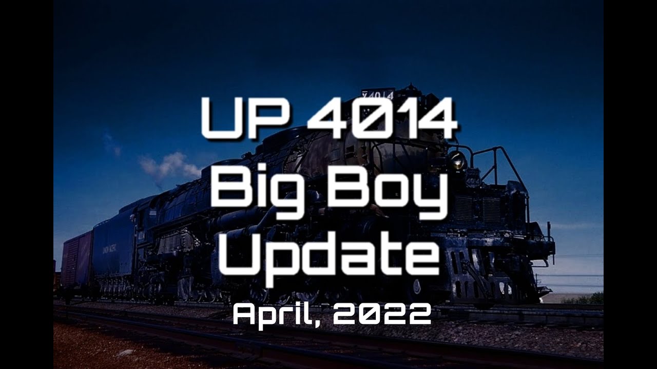 UP 4014 Update 2022