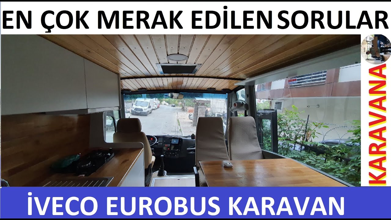 İVECO EUROBUS KARAVAN İLE İLGİLİ EN ÇOK MERAK EDILEN SORULAR