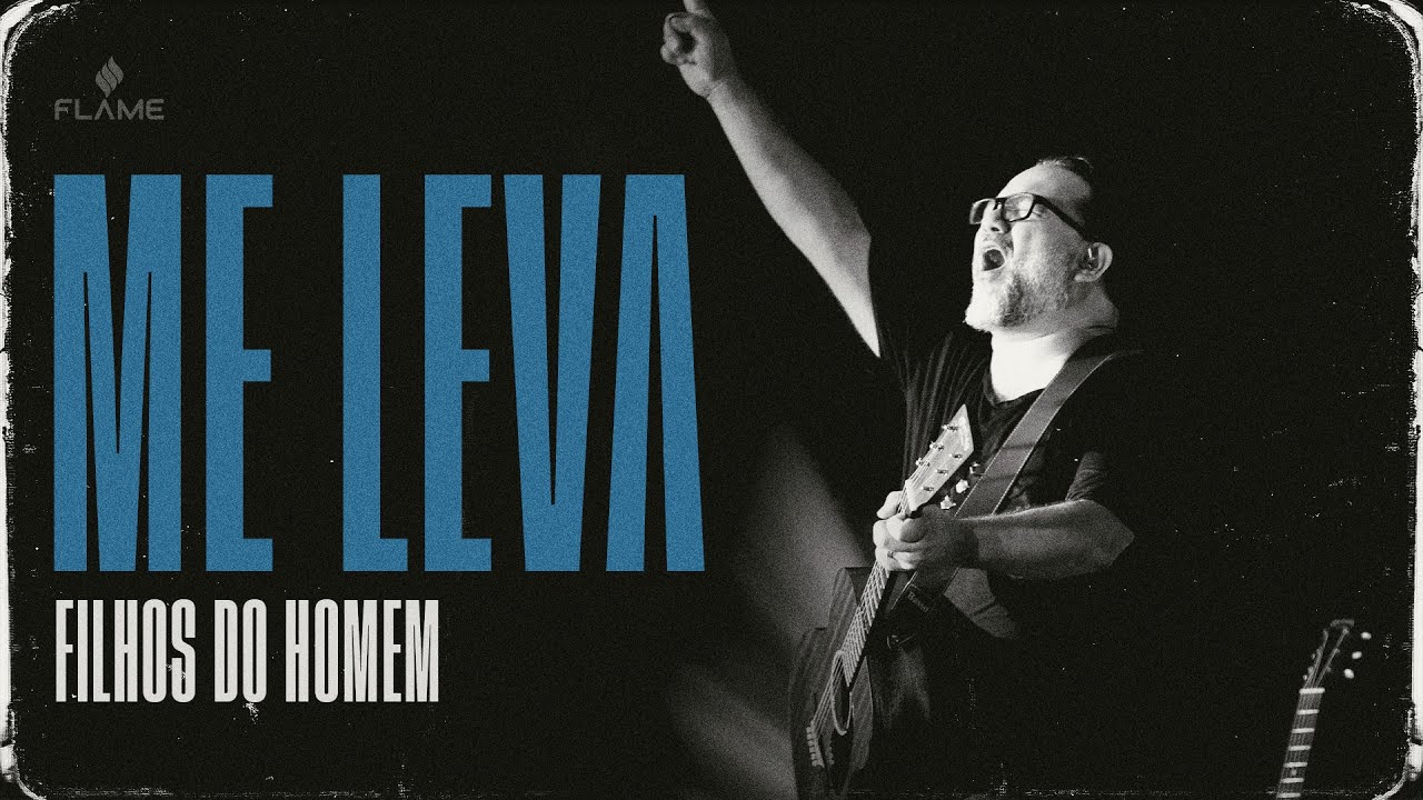 Me Leva (Acústico) | Filhos do Homem e FLAME