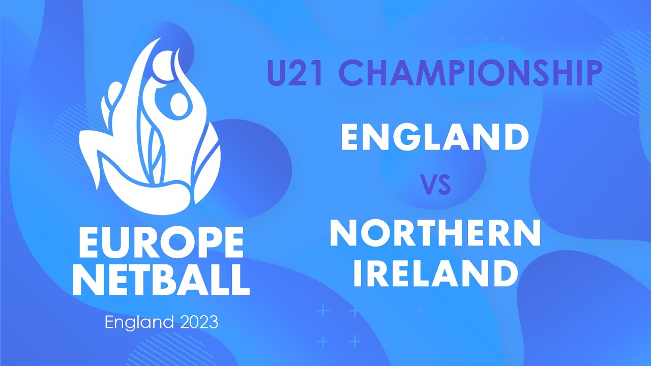 England vs Northern Ireland | Europe Netball U21 Championship
