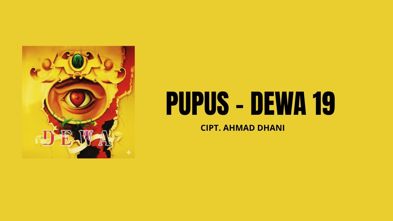 DEWA 19 - PUPUS (  official lirik )